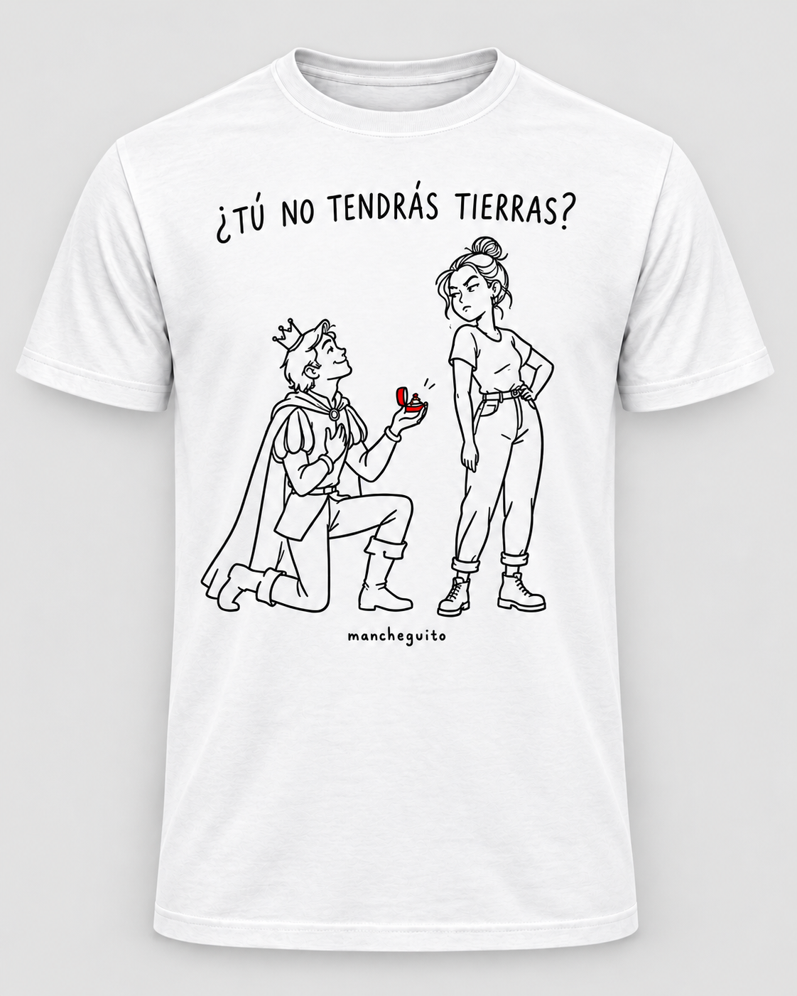Camiseta ¿TÚ NO TENDRÁS TIERRAS?